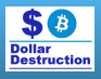 Dollar Destruction